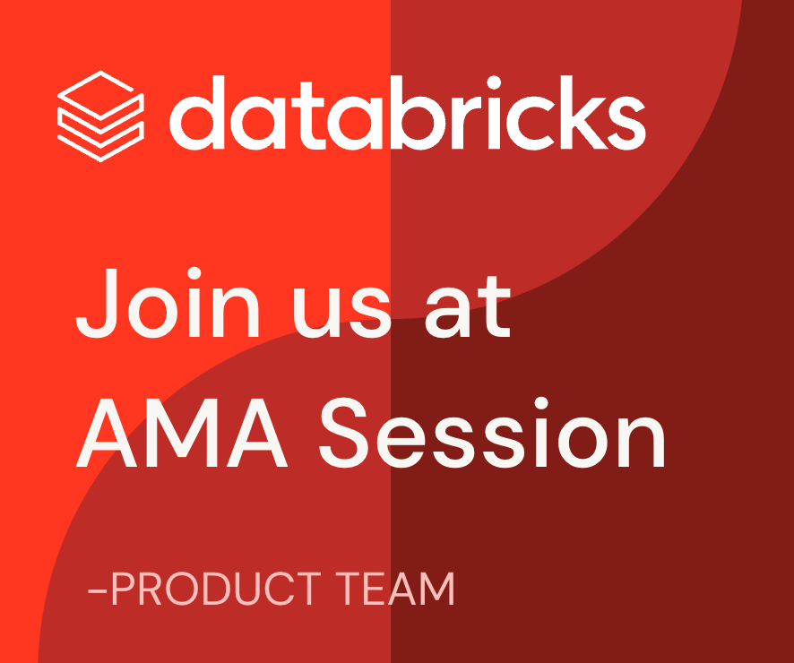 Databricks Free Trial Feedback Event: AMA with Our Product Team