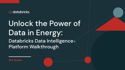 Unlock the Power of Data in Energy- Databricks Data Intelligence Platform Walkthrough.png