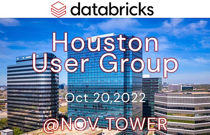 Databricks Houston User Group Databricks Houston User Group