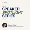 cover_dais_speaker_spotlight_robert_zhang.png