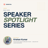cover_dais_speaker_spotlight_krishan_kumar.png