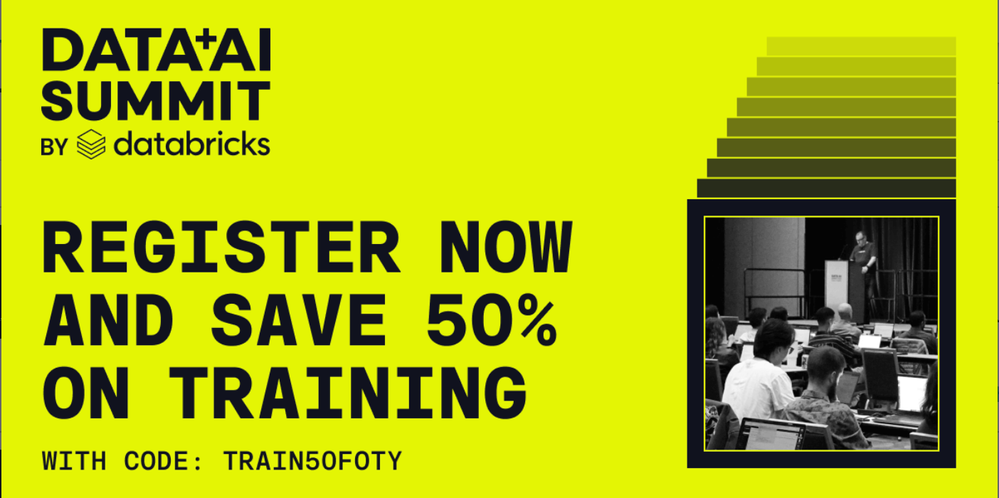 Register now and save 50% on training at Data + AI Summit!